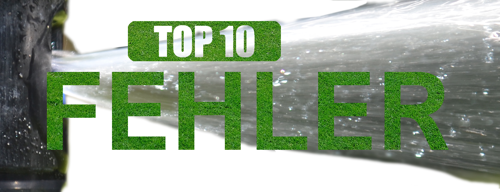 Die 10 größten Fehler bei der Realisierung einer Gartenbewässerung
